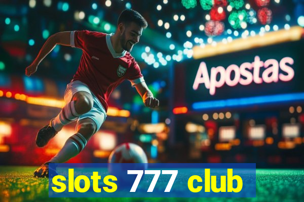 slots 777 club